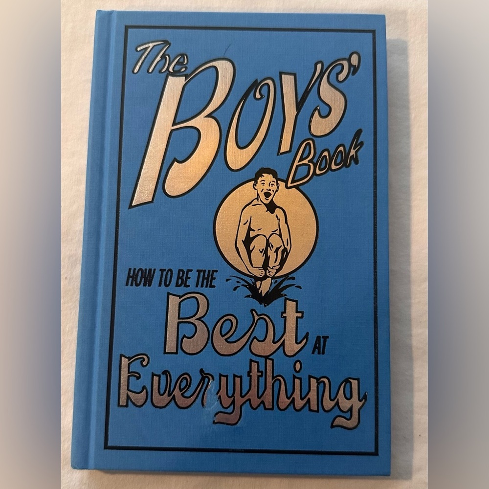 The Boys' Book - How to Be the Best at Everything - Hardcover